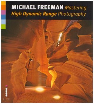 Mastering High Dynamic Range Photography (Paperback)