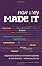 How They Made It: Inspirational Stories of How Others Succeeded in Their Dream Job - And How You Can Too