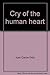 Cry of the Human Heart