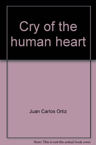 Cry of the human heart