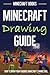 Minecraft Drawing Guide: How to Draw Your Favorite Minecraft Characters
