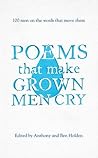 Poems That Make Grown Men Cry by AnthonyHolden