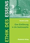 Ethik Des Essens: Eine Einfuhrung in Die Gastrosophie