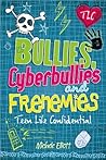 Bullies, Cyberbullies and Frenemies
