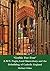 'Gothic For Ever' A.W.N. Pugin, Lord Shrewsbury, and the Rebuilding of Catholic England