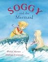 Soggy and the Mermaid Soggy and the Mermaid