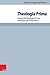 Theologia Prima: Liturgische Theologie f|r den evangelischen Gottesdienst (Arbeiten Zur Pastoral Theologie, Liturgik Und Hymnologie, 80) (German Edition)