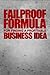 Fail-Proof Formula for Finding a Profitable Business Idea: (how to start a business - the fail-proof guide)