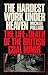 The hardest work under heaven: The life and death of the British coal miner