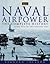 Jane's Naval Airpower: Aircraft And Warships 1914 To Present Day