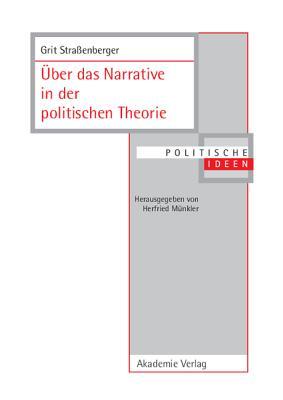 Über das Narrative in der politischen Theorie (Politische Ideen) (German Edition)