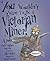 You Wouldn't Want to Be a Victorian Miner: a Job You'd Rather Not Do (You Wouldn't Want to Be...) (You Wouldn't Want to Be...)