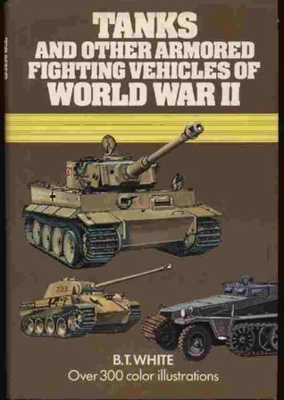 Tanks And Other Armoured Fighting Vehicles Of World War II (Hardcover)