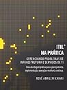 ITIL® na Prática: Gerenciando Problemas de Infraestrutura e Serviços de TI (Portuguese Edition)