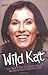 Wild Kat: The True Story of Jessie Wallace, Britain's Most Exciting Star