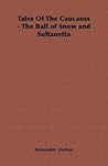 Tales Of The Caucasus - The Ball of Snow and Sultanetta