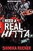 I Need A Real Hitta by Shimika Rucker