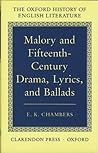 Malory and Fifteenth-Century Drama, Lyrics, and Ballads (Oxford History of English Literature)