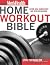 The Men's Health Home Workout Bible: A Do-It-Yourself Guide to Burning Fat and Building Muscle
