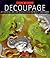 DECOUPAGE: GET STARTED IN A NEW CRAFT WITH EASY-TO-FOLLOW PROJECTS FOR BEGINNERS (START-A-CRAFT)