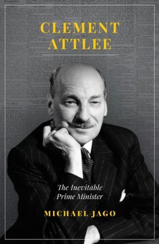 Clement Attlee: The Inevitable Prime Minister