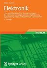Elektronik: Lehr- und Übungsbuch für Grundschaltungen der Elektronik, Leistungselektronik, Digitaltechnik/Digitalisierung mit einem Repetitorium Elektrotechnik (German Edition)