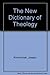 The New Dictionary of Theology