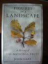 Figures in a Landscape: A History of the National Trust Figures in a Landscape: A History of the National Trust