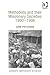 Methodists and their Missionary Societies 1900-1996 (Routledge Methodist Studies Series)
