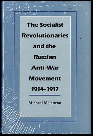 The Socialist Revolutionaries and the Russian Anti-War Movement, 1914-1917 (Hardcover)