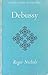 Debussy by Roger L. Nichols