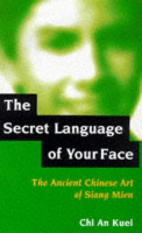 The Secret Language of Your Face: The Ancient Chinese Art of Siang Mien (Hardcover)