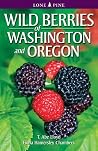 Wild Berries of Washington and Oregon Wild Berries of Washington and Oregon