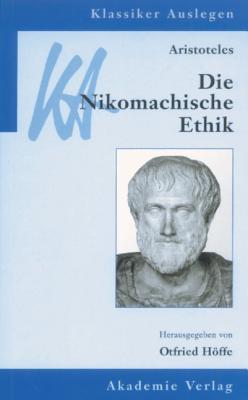 Aristoteles: Die Nikomachische Ethik