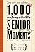 1000 Unforgettable Senior Moments: Of Which We Could Remember Only 246