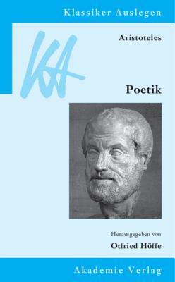 Aristoteles: Poetik (Klassiker Auslegen, 38) (German Edition)