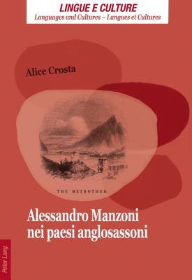 Alessandro Manzoni nei paesi anglosassoni (Lingue e Culture / Languages and Cultures / Langues et Cultures) (Italian Edition)