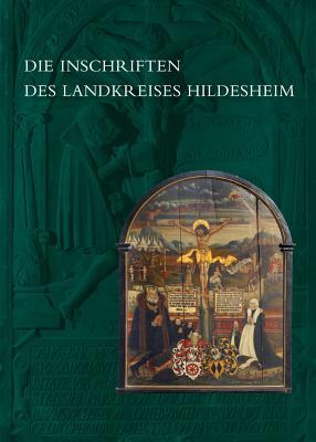 Die Inschriften Des Landkreises Hildesheim (Gottinger Reihe) (German Edition)