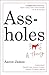 Assholes: A Theory