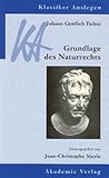 Johann Gottlieb Fichte: Grundlage des Naturrechts (Klassiker Auslegen, Band 24) (German Edition)