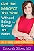 Get the Behavior You Want... Without Being the Parent You Hate! by Deborah Gilboa MD