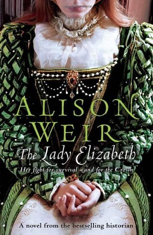 The Lady Elizabeth By Alison Weir