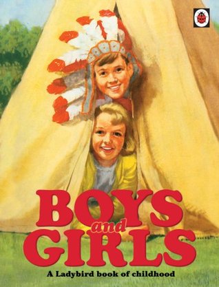 Boys And Girls: A Ladybird Book of Childhood (Hardcover)
