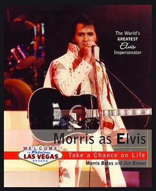 Morris As Elvis: The World's Greatest Elvis Impersonator (Paperback)