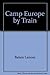 Camp Europe by Train