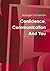 Confidence, Communication And You by Mawgen Schoeman