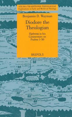 Diodore the Theologian: Pronoia in his Commentary of Psalms 1-50 (Studia Traditionis Theologiae, 15)