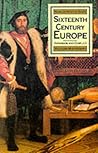 Sixteenth Century Europe: Expansion and Conflict (Palgrave History of Europe)