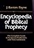 Encyclopedia of Biblical Prophecy