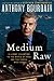 Medium Raw - A Bloody Valentine To The World Of Food And The People Who Cook